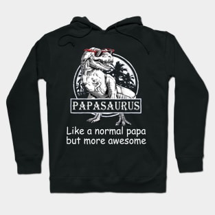 Papasaurus Like A Normal Papa But More Awesome Hoodie